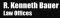 Law Offices of R. Kenneth Bauer logo